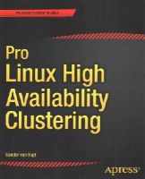  - Pro Linux High Availability Clustering - 9781484200803 - V9781484200803