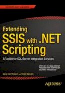 Joost Van Rossum - Extending SSIS with .NET Scripting: A Toolkit for SQL Server Integration Services - 9781484206393 - V9781484206393