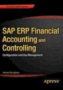 Andrew Okungbowa - SAP ERP Financial Accounting and Controlling: Configuration and Use Management - 9781484207178 - V9781484207178
