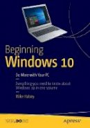 Mike Halsey - Beginning Windows 10: Do More with Your PC - 9781484210864 - V9781484210864