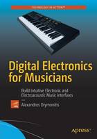 Alexandros Drymonitis - Digital Electronics for Musicians - 9781484215845 - V9781484215845