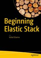 Vishal Sharma - Beginning Elastic Stack - 9781484216934 - V9781484216934