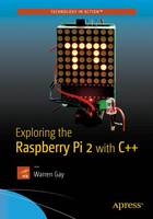 Warren Gay - Exploring the Raspberry Pi 2 with C++ - 9781484217382 - V9781484217382