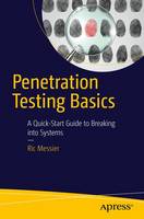 Ric Messier - Penetration Testing Basics: A Quick-Start Guide to Breaking into Systems - 9781484218563 - V9781484218563