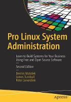 Matotek, Dennis, Turnbull, James, Lieverdink, Peter - Pro Linux System Administration: Learn to Build Systems for Your Business Using Free and Open Source Software - 9781484220078 - V9781484220078