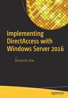 Richard M. Hicks - Implementing DirectAccess with Windows Server 2016 - 9781484220580 - V9781484220580