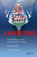 Laurel J. Delaney - Exporting: The Definitive Guide to Selling Abroad Profitably - 9781484221921 - V9781484221921