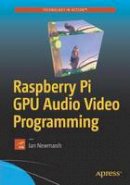 Jan Newmarch - Raspberry Pi GPU Audio Video Programming - 9781484224717 - V9781484224717