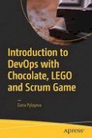 Dana Pylayeva - Introduction to DevOps with Chocolate, LEGO and Scrum Game - 9781484225646 - V9781484225646