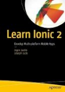 Joseph Xavier Judes - Learn Ionic 2: Develop Multi-platform Mobile Apps - 9781484226162 - V9781484226162