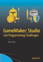 Ben Tyers - GameMaker: Studio 100 Programming Challenges - 9781484226438 - V9781484226438