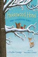 Kallie George - Heartwood Hotel, Book 2: The Greatest Gift - 9781484746394 - V9781484746394