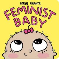 Loryn Brantz - Feminist Baby - 9781484778586 - V9781484778586