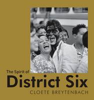 Cloete Breytenbach - The Spirit of District Six - 9781485303060 - V9781485303060
