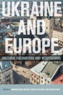 Giova Brogi Bercoff - Ukraine and Europe: Cultural Encounters and Negotiations - 9781487500900 - V9781487500900