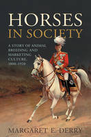 Margaret E. Derry - Horses in Society - 9781487520366 - V9781487520366