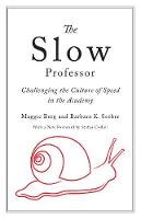 Maggie Berg - The Slow Professor: Challenging the Culture of Speed in the Academy - 9781487521851 - V9781487521851