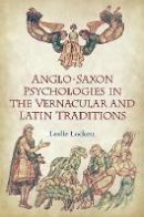 Leslie Lockett - Anglo-Saxon Psychologies in the Vernacular and Latin Traditions - 9781487522285 - V9781487522285