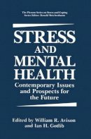 William Avison - Stress and Mental Health: Contemporary Issues and Prospects for the Future - 9781489911087 - V9781489911087