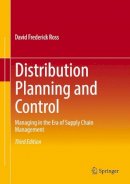 David Frederick Ross - Distribution Planning and Control: Managing in the Era of Supply Chain Management - 9781489975775 - V9781489975775