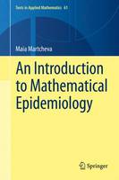 Maia Martcheva - An Introduction to Mathematical Epidemiology - 9781489976116 - V9781489976116