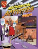 Tammy Laura Lynn Enz - Super Cool Mechanical Activities with Max Axiom - 9781491422847 - V9781491422847