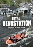 Michael Burgan - Total Devastation: The Story of Hurricane Katrina - 9781491484562 - V9781491484562