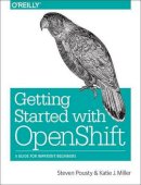 Steve Pousty - Getting Started with OpenShift - 9781491900475 - V9781491900475
