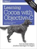 Paris Buttfield–Addis - Learning Cocoa with Objective–C 4ed - 9781491901397 - V9781491901397