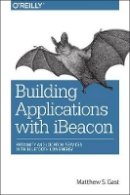 Matthew Gast - Building Applications with iBeacon - 9781491904572 - V9781491904572