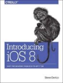 Steve Derico - Introducing iOS 8 - 9781491908617 - V9781491908617