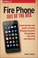 Brian Sawyer - Fire Phone - Out of the Box - 9781491911358 - V9781491911358