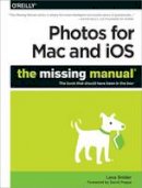 Lesa Snider - Photos for Mac and iOS: The Missing Manual - 9781491917992 - V9781491917992