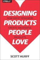 Scott Hurff - Designing Products People Love - 9781491923672 - V9781491923672