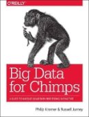 Philip Kromer - Big Data for Chimps - 9781491923948 - V9781491923948