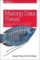 Miriah Meyer - Making Data Visual - 9781491928462 - V9781491928462