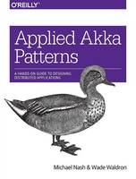 Michael Nash - Applied Akka Patterns - 9781491934883 - V9781491934883