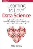Mike Barloe - Learning to Love Data Science - 9781491936580 - V9781491936580