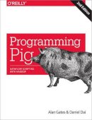 Alan Gates - Programming Pig 2e - 9781491937099 - V9781491937099