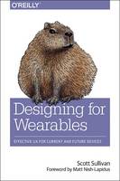 Scott Sullivan - Designing for Wearables - 9781491944158 - V9781491944158