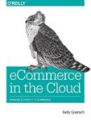 Kelly Goetsch - eCommerce in the Cloud - 9781491946633 - V9781491946633