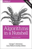 George Heineman - Algorithms in a Nutshell, 2e - 9781491948927 - V9781491948927