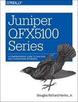 Douglas Richard Hanks - Juniper QFX5100 Series - 9781491949573 - V9781491949573