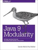 Sander Mak - Java 9 Modularity - 9781491954164 - V9781491954164