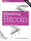 Andreas M. Antonopoulos - Mastering Bitcoin: Programming the Open Blockchain - 9781491954386 - V9781491954386