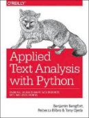 Bengfort, Benjamin, Bilbro, Rebecca, Ojeda, Tony - Applied Text Analysis with Python - 9781491963043 - V9781491963043