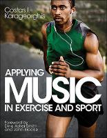 Costas I. Karageorghis - Applying Music in Exercise and Sport - 9781492513810 - V9781492513810