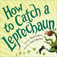 Adam Wallace - How to Catch a Leprechaun - 9781492632917 - 9781492632917