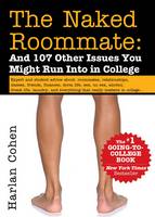 Harlan Cohen - The Naked Roommate: And 107 Other Issues You Might Run Into in College (Naked Roomate) - 9781492645962 - V9781492645962