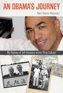 Mark Obama Ndesandjo - An Obama´s Journey: My Odyssey of Self-Discovery across Three Cultures - 9781493007516 - V9781493007516